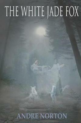 The White Jade Fox - Andre Norton - cover