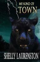 My Kind of Town - Shelly Laurenston - cover