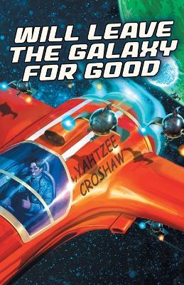 Will Save the Galaxy for Good - Yahtzee Croshaw - cover