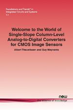Welcome to the World of Single-Slope Column-Level Analog-to-Digital Converters for CMOS Image Sensors
