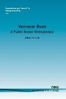 Vannevar Bush: A Public Sector Entrepreneur