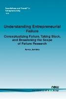 Understanding Entrepreneurial Failure: Conceptualizing Failure, Taking Stock, and Broadening the Scope of Failure Research