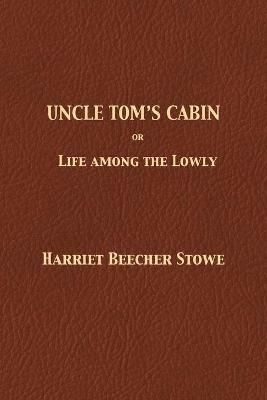 Uncle Tom's Cabin - Harriet Beecher Stowe - cover