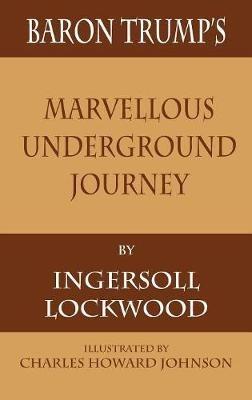 Baron Trump's Marvellous Underground Journey - Ingersoll Lockwood - cover