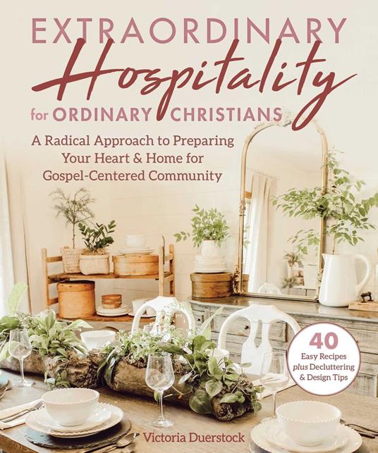 Extraordinary Hospitality for Ordinary Christians