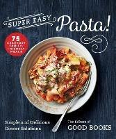 Super Easy Pasta!: Simple and Delicious Dinner Solutions - cover