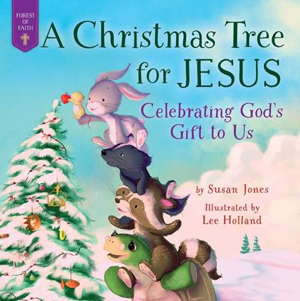 A Christmas Tree for Jesus - Susan Jones,Lee Holland - ebook