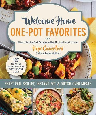 Welcome Home One-Pot Favorites: 127 Quick & Easy Meals - Hope Comerford - cover