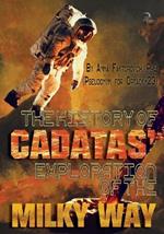 The History of Cadatas' Exploration of the Milky Way