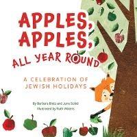 Apples, Apples, All Year Round! - Barbara Bietz,June Sobel,June Sobel - cover