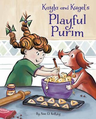 Kayla and Kugel's Playful Purim - Ann D. Koffsky - cover