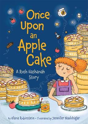 Once Upon an Apple Cake: A Rosh Hashanah Story - Elana Rubinstein - cover