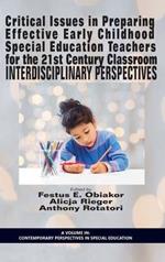 Critical Issues in preparing Effective Early Childhood Special Education Teachers for the 21st Century Classroom: Interdisciplinary Perspectives