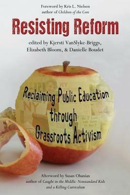 Resisting Reform: Reclaiming Public Education through Grassroots Activism - cover