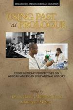 Using Past as Prologue: Contemporary Perspectives on African American Educational History