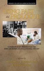 Using Past as Prologue: Contemporary Perspectives on African American Educational History