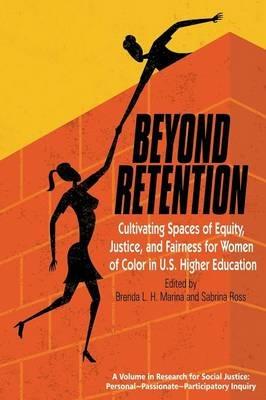 Beyond Retention: Cultivating Spaces of Equity, Justice, and Fairness for Women of Color in U.S. Higher Education - cover