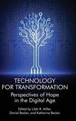 Technology For Transformation: Perspectives of Hope in the Digital Age