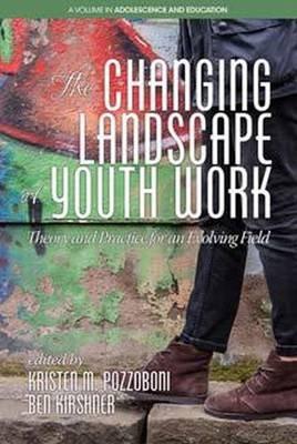 The Changing Landscape of Youth Work: Theory and Practice for an Evolving Field - cover