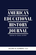 American Educational History Journal Volume 43 Numbers 1&2 2016
