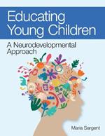 Educating Young Children: A Neurodevelopmental Approach