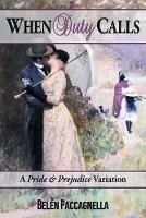 When Duty Calls: A Pride & Prejudice Variation