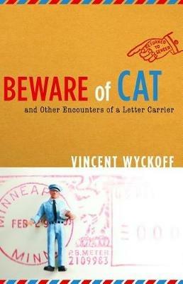 Beware of Cat: And Other Encounters of a Letter Carrier - Vincent Wyckoff - cover