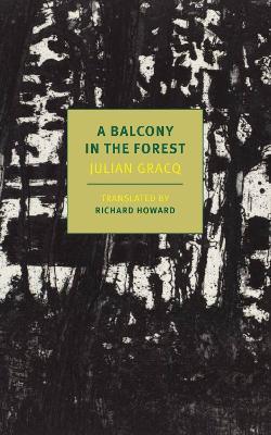 A Balcony In The Forest - Julien Gracq,Richard Howard - cover