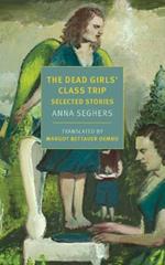 The Dead Girls' Class Trip: Selected Stories 