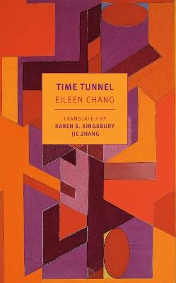 Time Tunnel: Stories and Essays - Eileen Chang,Karen S. Kingsbury - cover