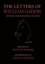 The Letters of William Gaddis: Revised and Expanded Edition