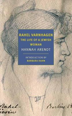 Rahel Varnhagen: The Life of a Jewish Woman - Hannah Arendt,Barbara Hahn - cover