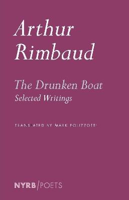 The Drunken Boat: Selected Writings - Arthu Rimbaud - cover