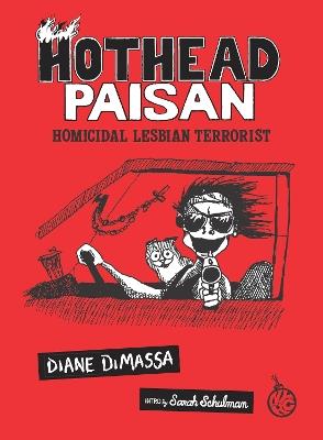 Hothead Paisan: Homicidal Lesbian Terrorist - Diane DiMassa,Jay Graham - cover