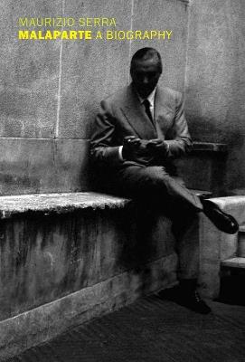 Malaparte: A Biography - Maurizio Serra - cover