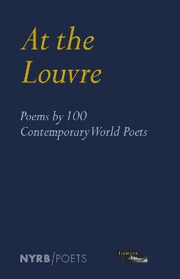 At the Louvre: Poems by 100 Contemporary World Poets - Louvre Museum - cover