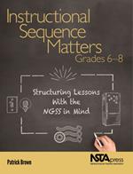 Instructional Sequence Matters, Grades 6–8
