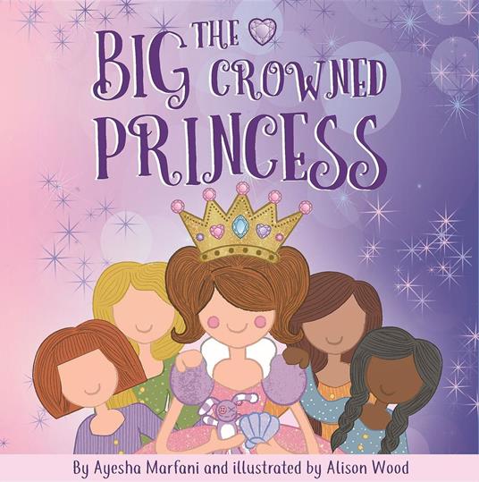 The Big-Crowned Princess - Ayesha Marfani,Alison Wood - ebook