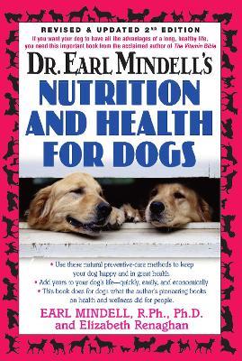 Dr. Earl Mindell's Nutrition and Health for Dogs - Elizabeth Renaghan,Earl L Mindell - cover