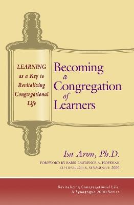 Becoming a Congregation of Learners: Learning as a Key to Revitalizing Congregational Life - Isa Aron - cover