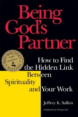 Being God's Partner: How to Find the Hidden Link Between Spirituality and Your Work - Jeffrey K. Salkin - cover