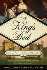 The King's Bed: Ambition and Intimacy in the Court of Charles II