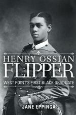 Henry Ossian Flipper: West Point's First Black Graduate