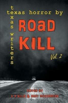 Road Kill: Texas Horror by Texas Writers Volume 2 - cover