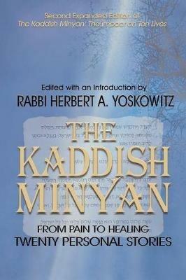 The Kaddish Minyan: From Pain toi Healing: Twenty Personal Stories - Rabbi Herbert a Yoskowitz - cover