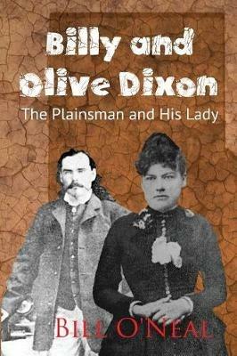 Billy and Olive Dixon: The Plainsman and His Lady - Bill O'Neal - cover