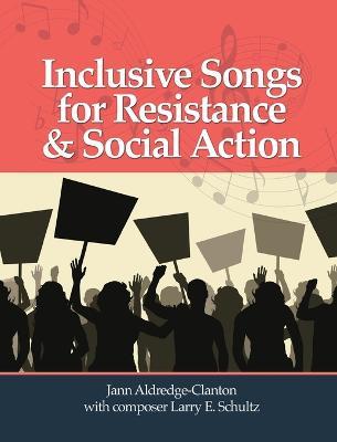 Inclusive Songs for Resistance & Social Action - Jann Aldredge-Clanton - cover