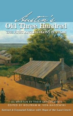 Austin's Old Three Hundred: The First Anglo Colony in Texas - cover
