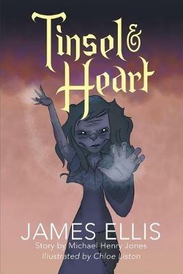Tinsel & Heart: Story by Michael Henry Jones - James Ellis - cover