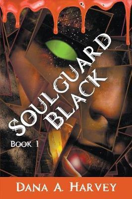 Soulguard Black: Book 1 - Dana a Harvey - cover